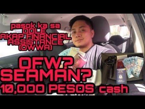 10,000 PESOS CASH MULA SA DOLE AKAP FINANCIAL ASSISTANCE (OWWA)  (OFW) (SEAMAN)