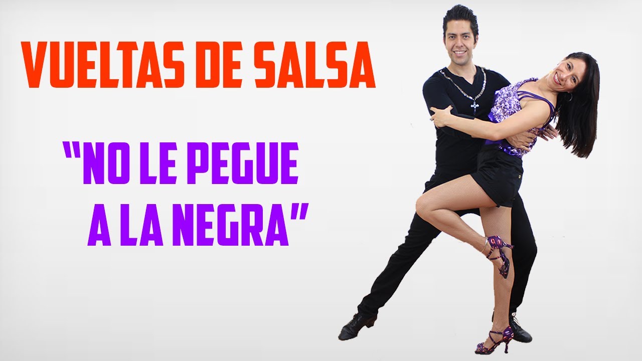 NO LE PEGUE LA NEGRA - VUELTAS DE SALSA (LA REBELIÓN)