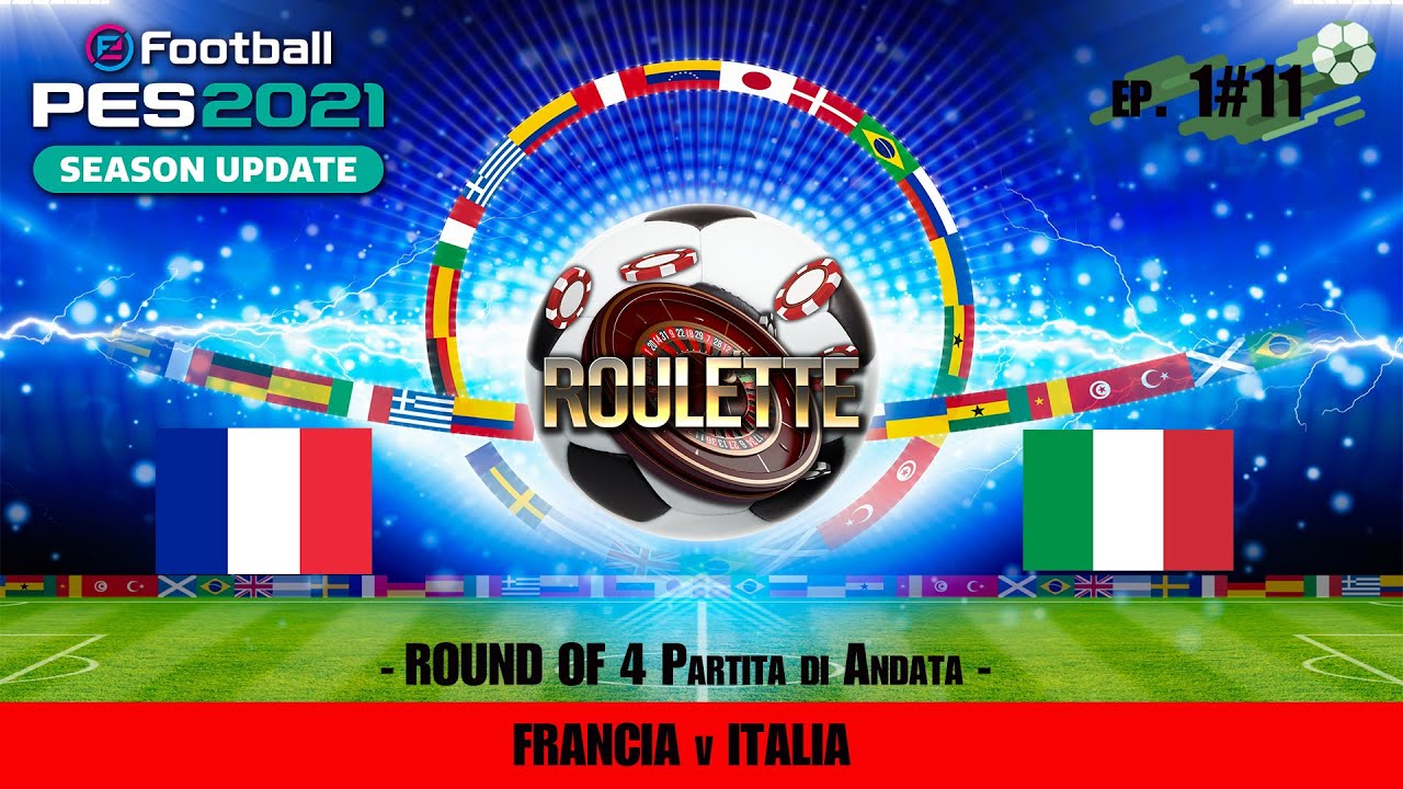 PES 21 FIFA INTERNATIONAL ROULETTE Round of 4 FRANCIA v ITALIA - 1#11