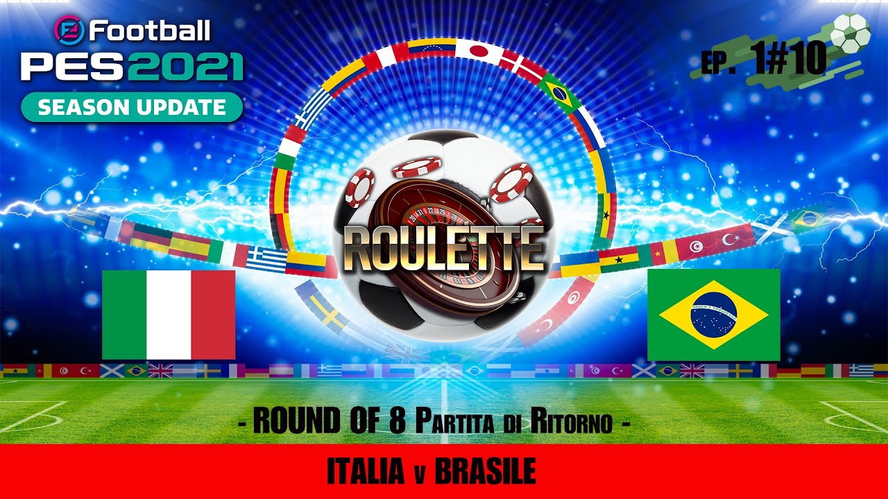 PES 21 FIFA INTERNATIONAL ROULETTE Round of 8 ITALIA v BRASILE - 1#10