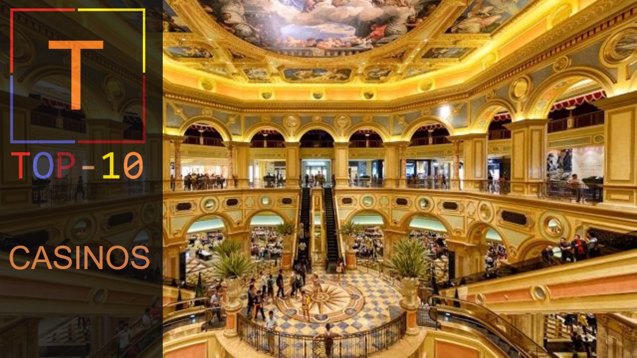 Top 10 Biggest Casinos In The World 2017