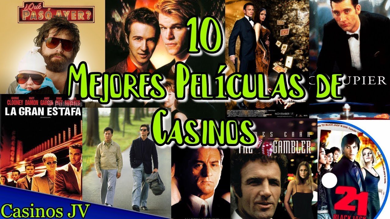 10 Mejores Películas de Casinos - De Ficción A Realidad / Casinos JV