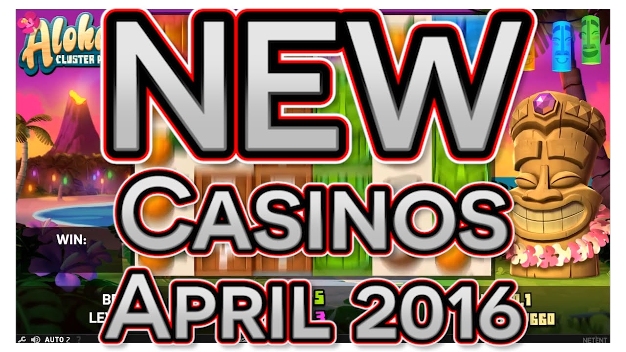 Best New Casinos of The Month - April 2016