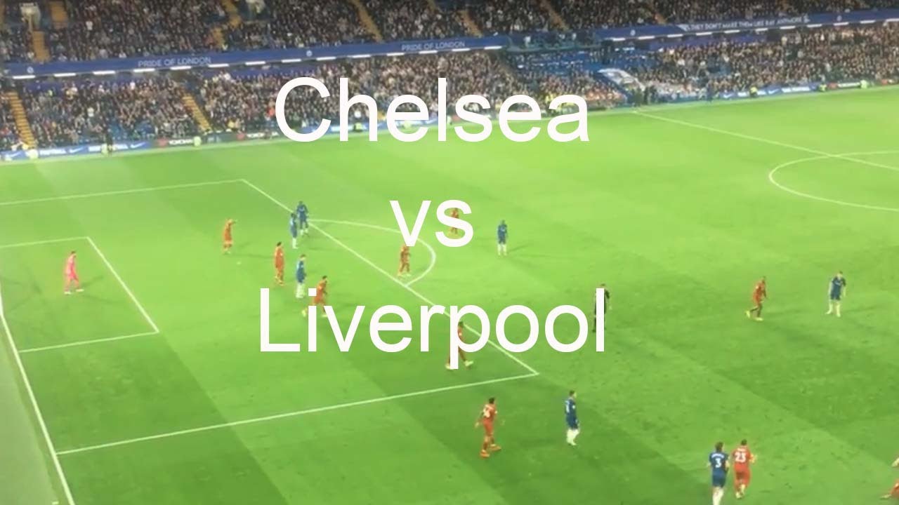 Chelsea vs Liverpool  vlog 29-029-2018 (HD)