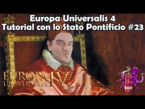Europa Universalis 4: Tutorial con lo Stato Pontificio #23