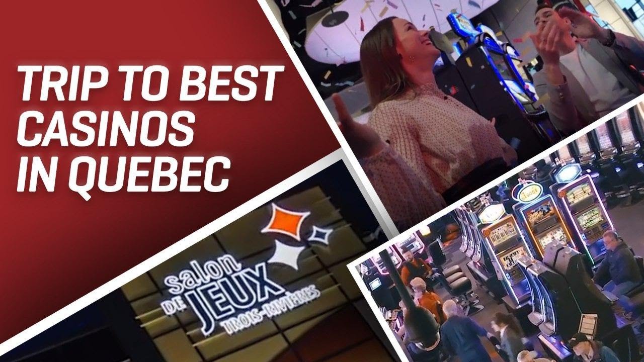 Find the Best Casinos in Quebec, Canada
