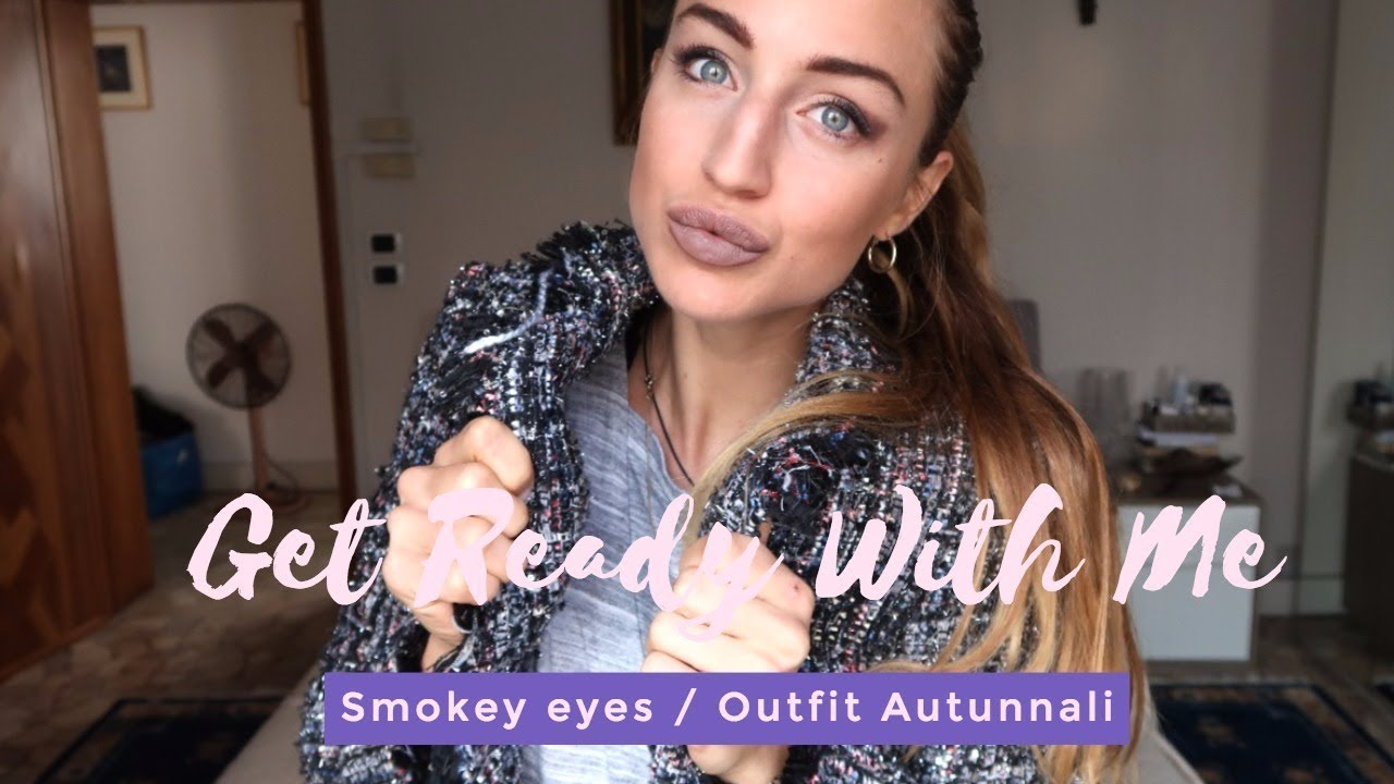 Get ready with me / smokey eyes & outfit autunnali