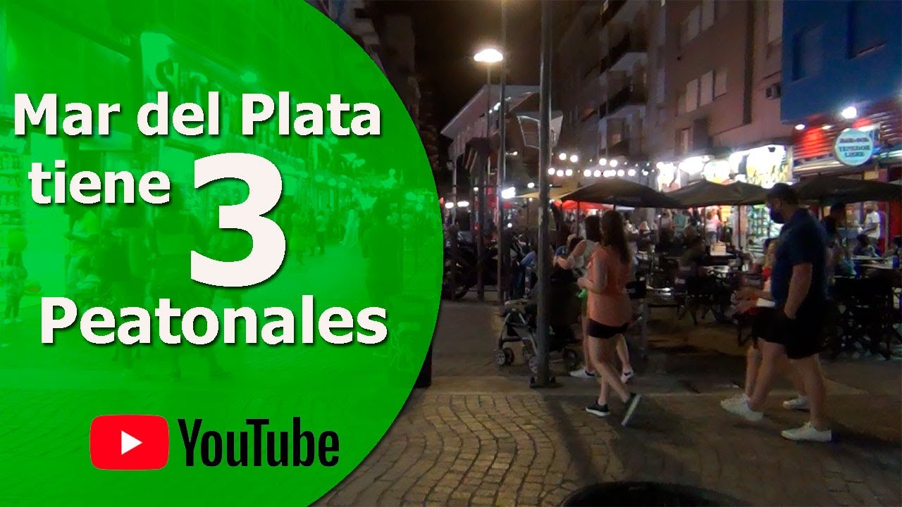 Mar del Plata tiene 3 Peatonales - San Martín, Rivadavia y Belgrano - Mar del Plata Verano 2021