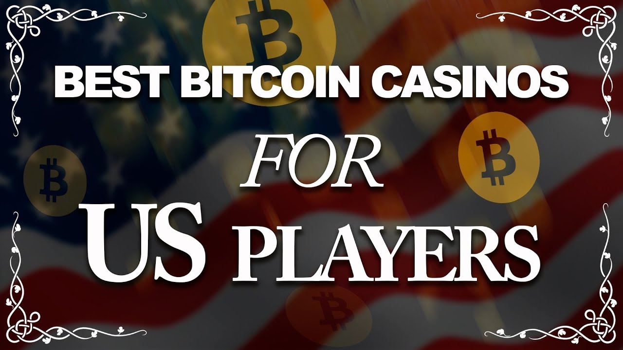 Best Bitcoin Online Casinos For US Players (2018)