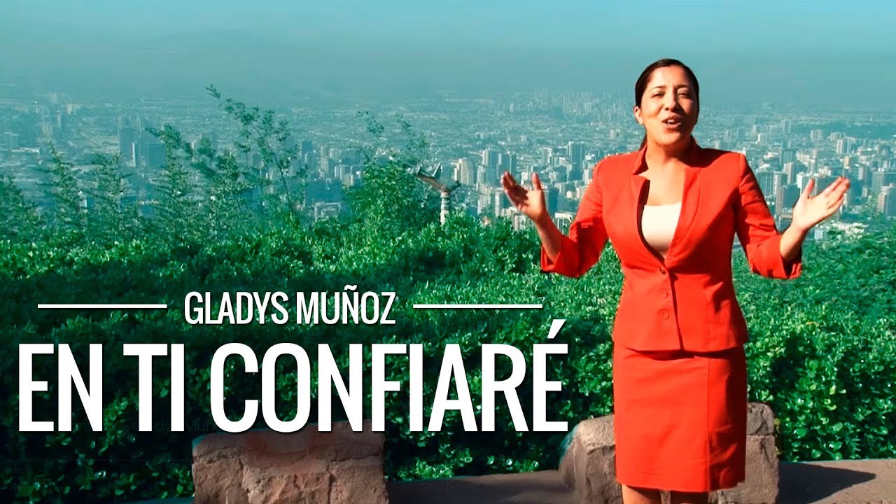 En Ti confiaré | Gladys Muñoz | Videoclip Oficial [HD]