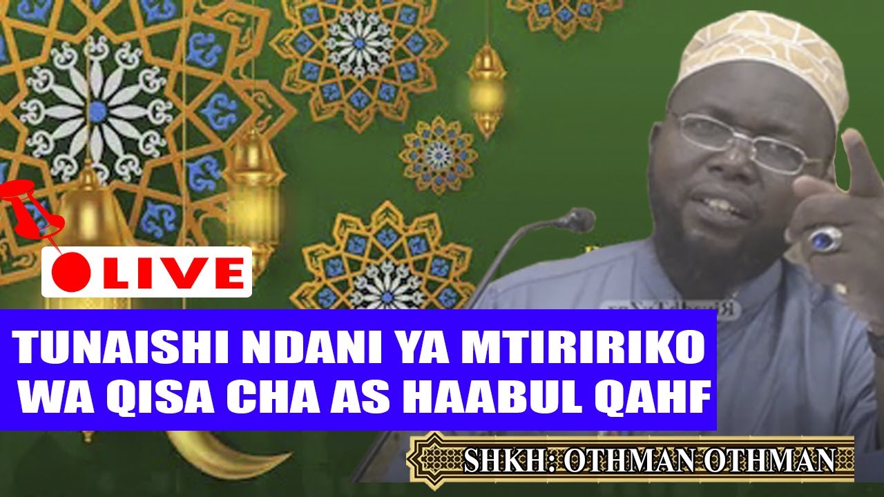 ?#LIVE: DARSA: SHK OTHMAN: TUNAISHI NDANI YA MTIRIRIKO WA QISA CHA AS HAABUL QAHF