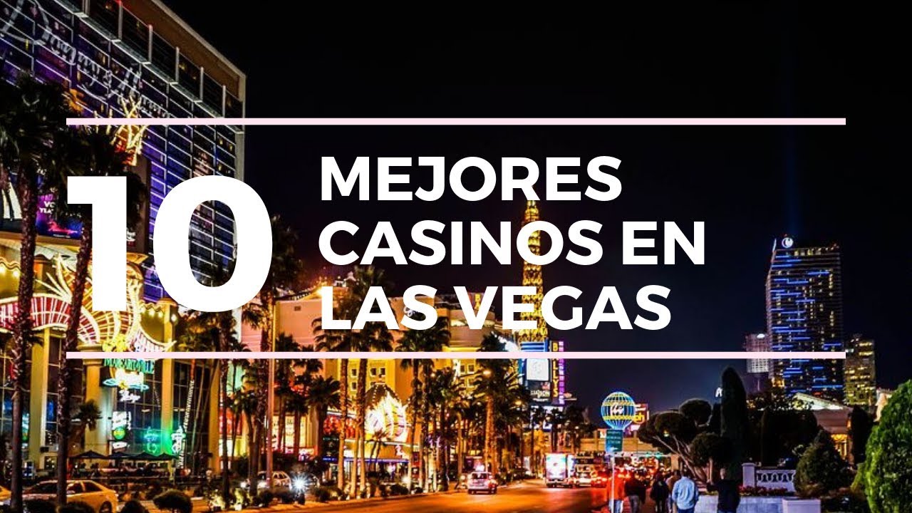 Los 10 Mejores Casinos En LAS VEGAS NEVADA- Guía Para Turistas