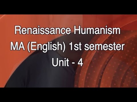 MA (English), Renaissance Humanism, 1st semester, Unit - 4