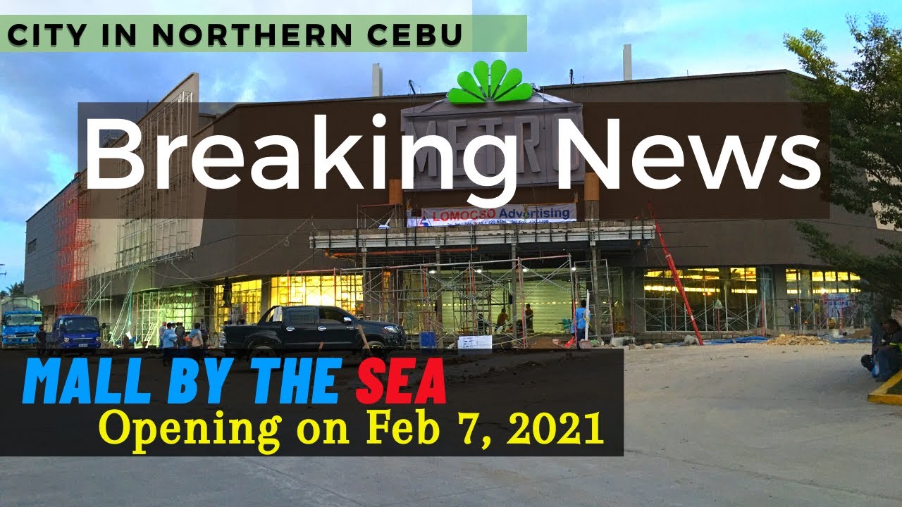 MALL BY THE SEA IN NORTHERN CEBU SOFT OPENING FEB.7, 2021