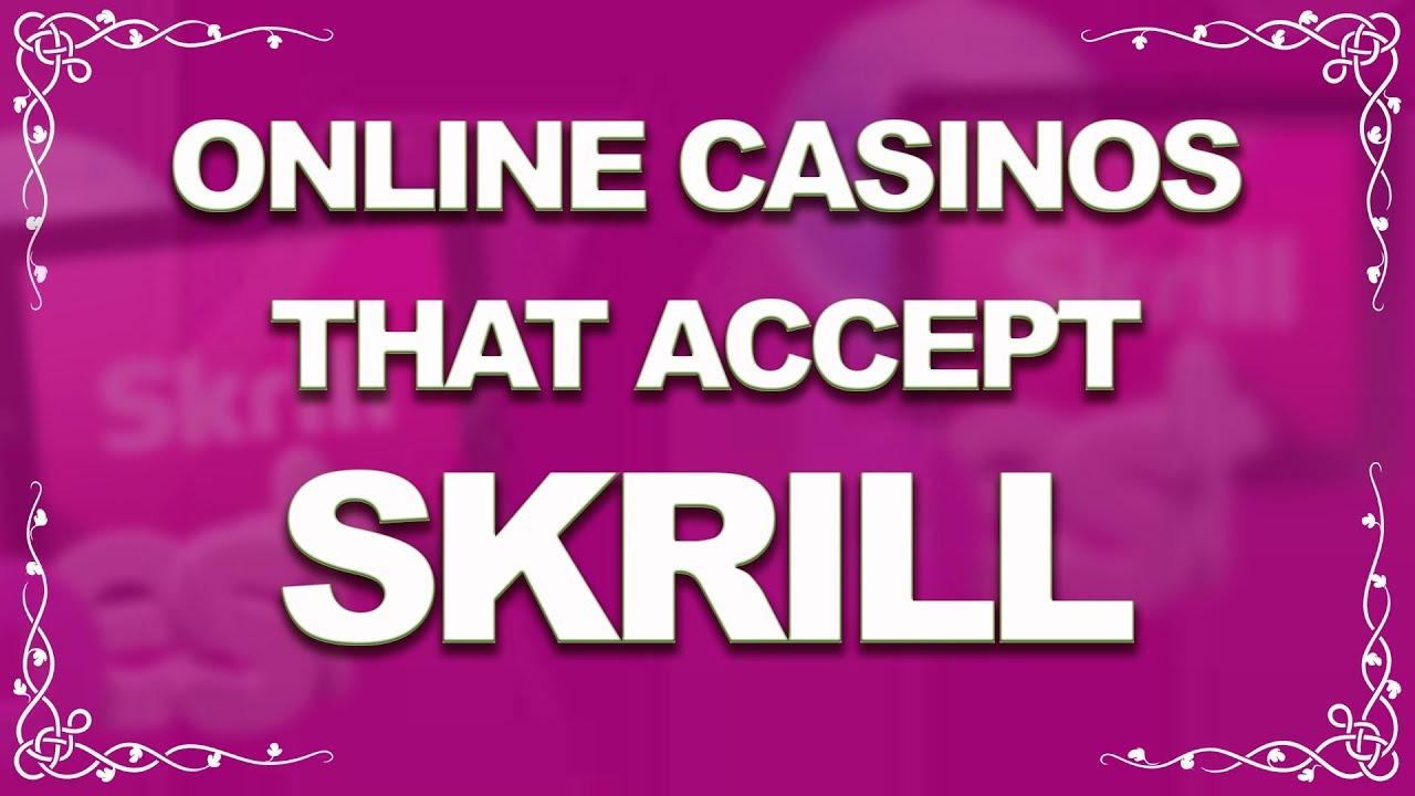 Online Casinos That Accept Skrill (Top 5 Sites for USA)