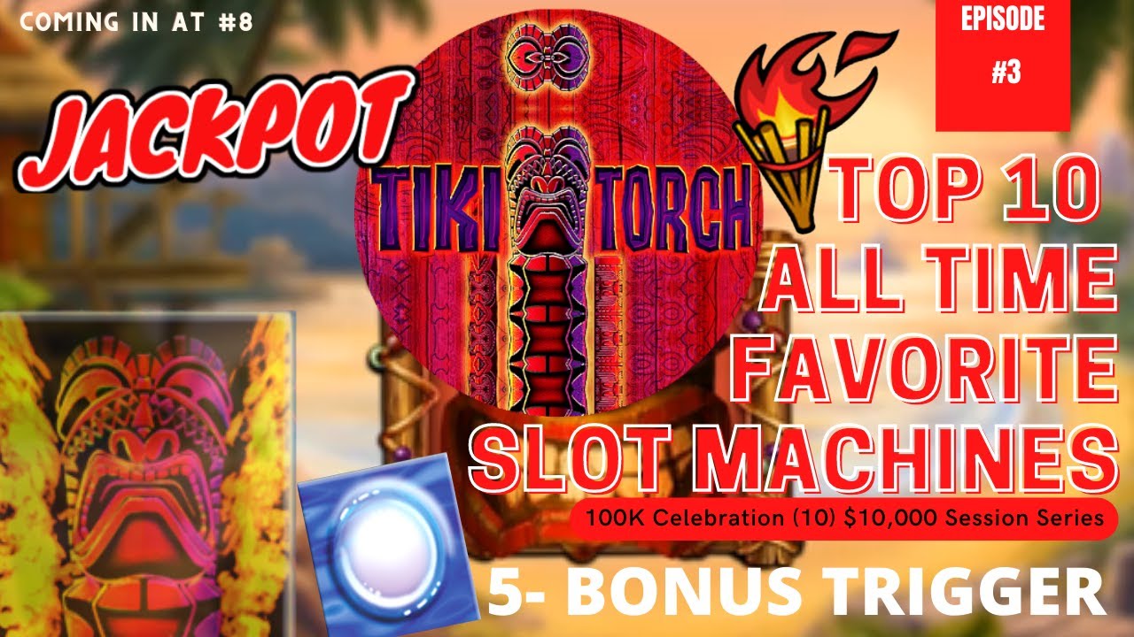 Our Top 10 All Time Favorite Slot Machines Ep.#3 Tiki Torch HANDPAY JACKPOT 5 Bonus Symbol Trigger