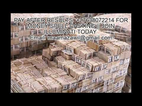 PAY AFTER RESULTS  +27638072214 FOR MONEY SPELL CASTING  JOIN ILLUMINATI TODAY AROUND THE WORLD