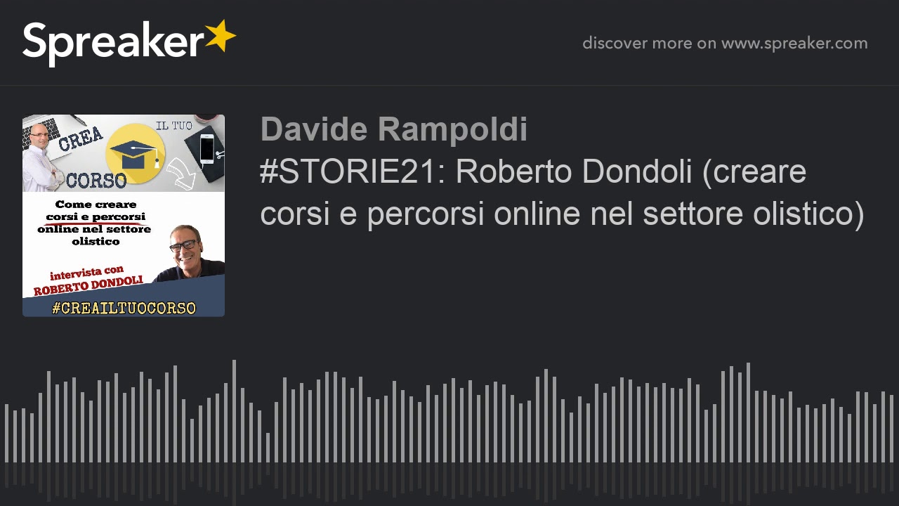 #STORIE21: Roberto Dondoli (creare corsi e percorsi online nel settore olistico)