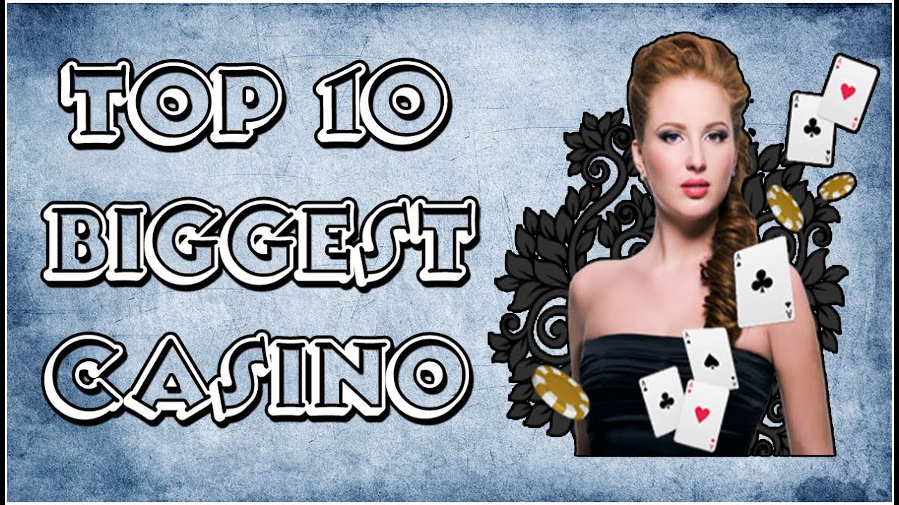 Top 10 Biggest Casinos in the world |Top World Famous Casinos