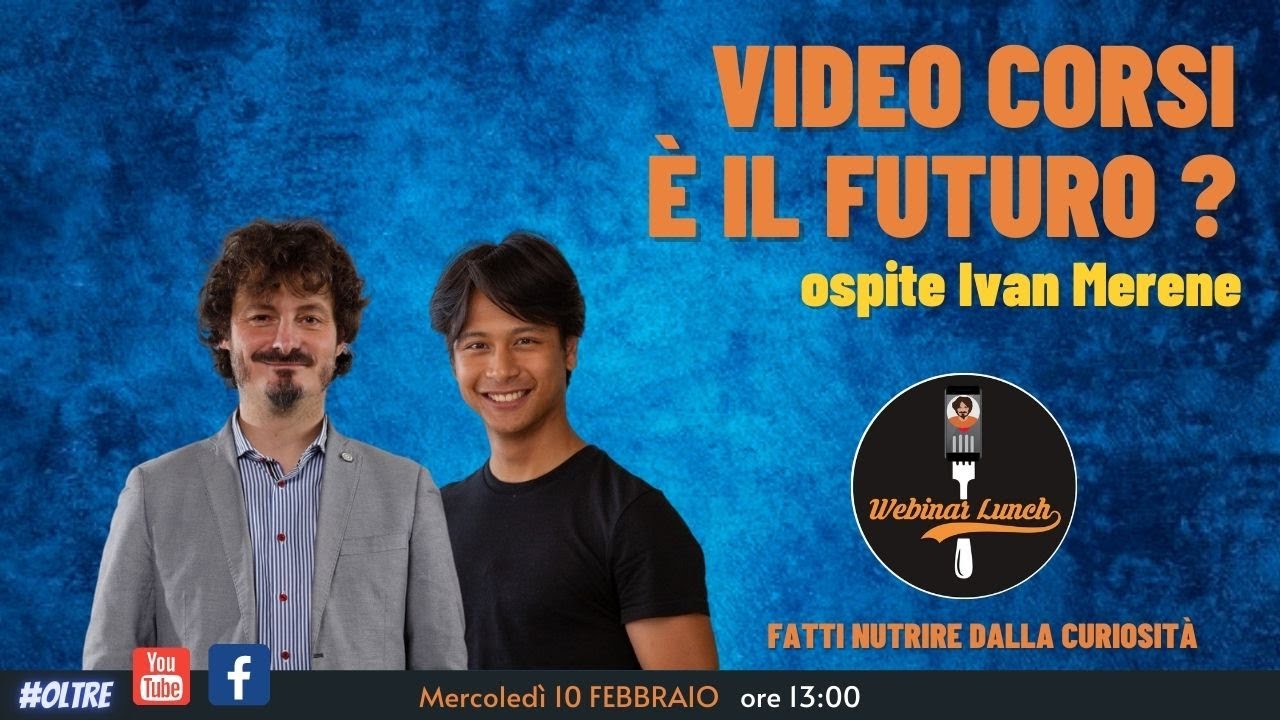 Video corsi, ti fanno veramente diventare ricco? Ivan Merene al Webinar Lunch