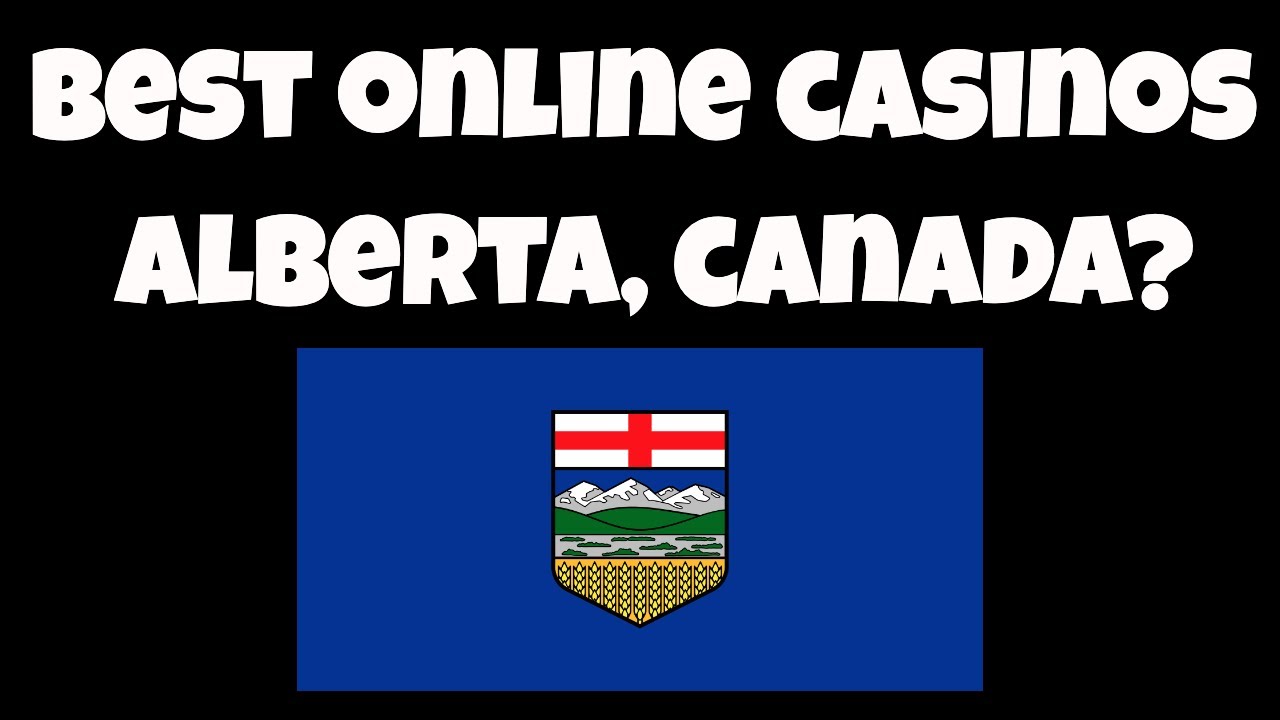 What Are The Best Online Casinos for Alberta Canada?