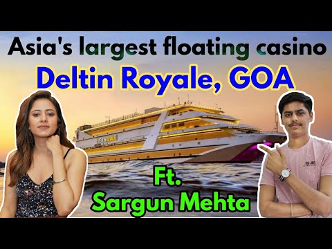 Deltin Royale - Ft. Sargun mehta || Deltin royale Casino Goa || Best casinos in Goa || Goa casinos