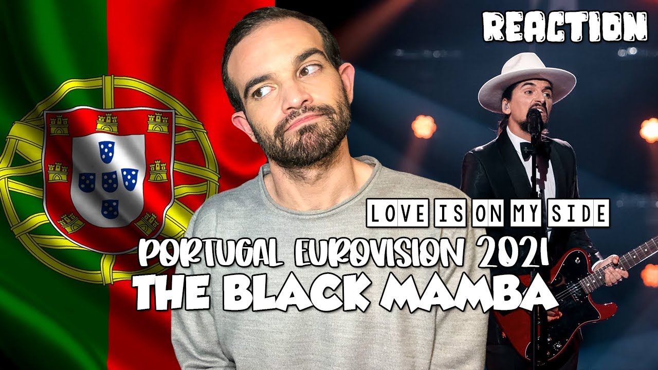 Eurovision 2021 Portugal: The Black Mamba - Love Is On My Side (REACTION)