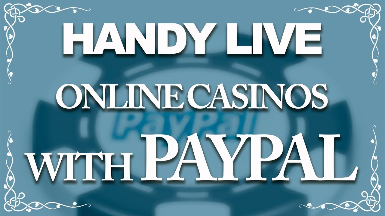 Handy Live Online Casinos With Paypal - (Top 10)