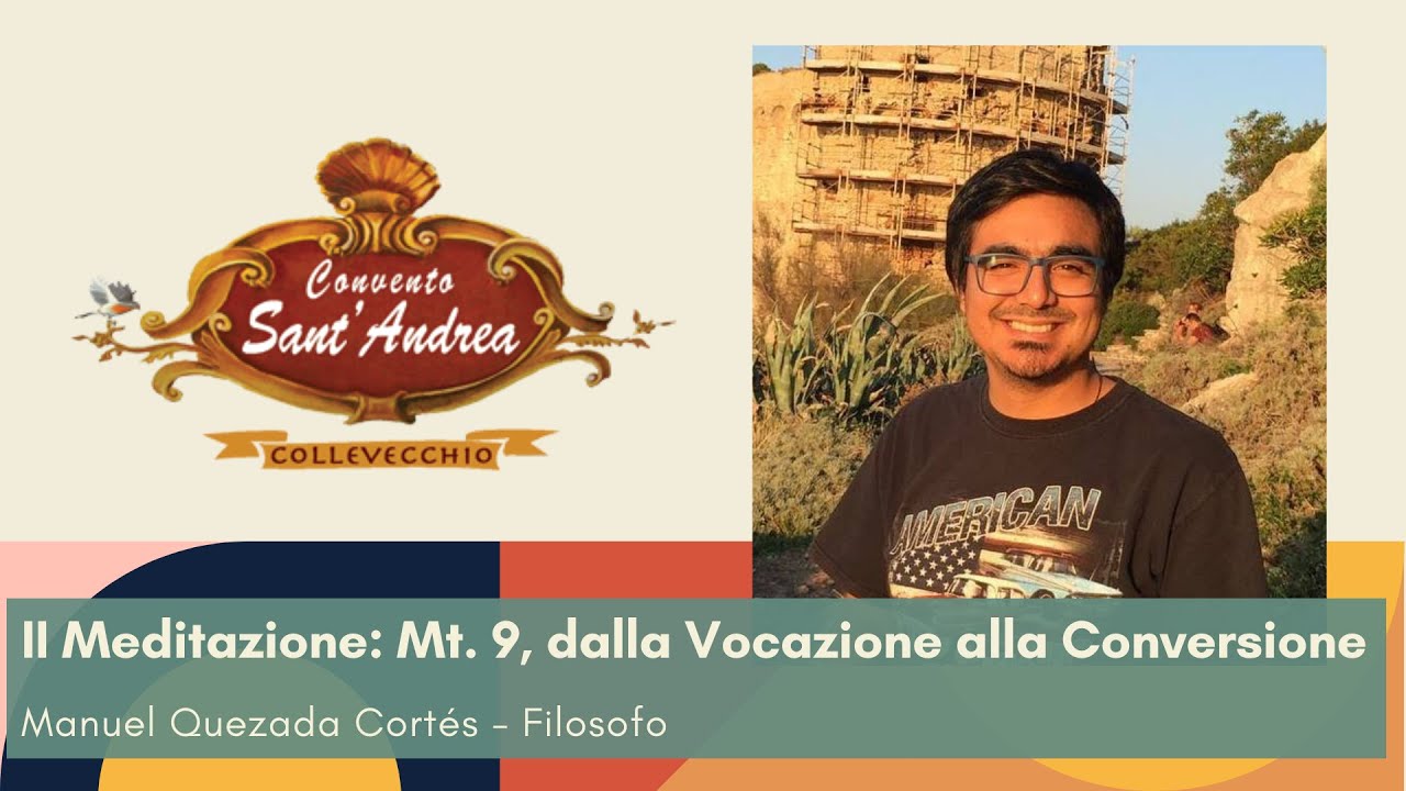 II Meditazione: Mt. 9, Dalla Vocazione alla Coversione - Manuel Quezada Cortés