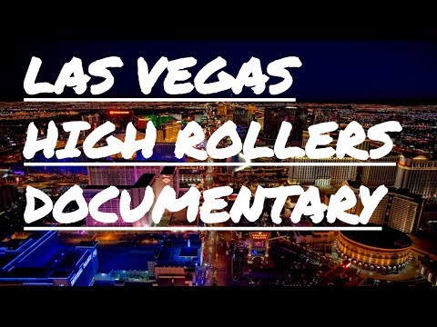 Las Vegas High Rollers Documentary Secrets Of Las Vegas Casinos High Rollers Documentary V.I.P