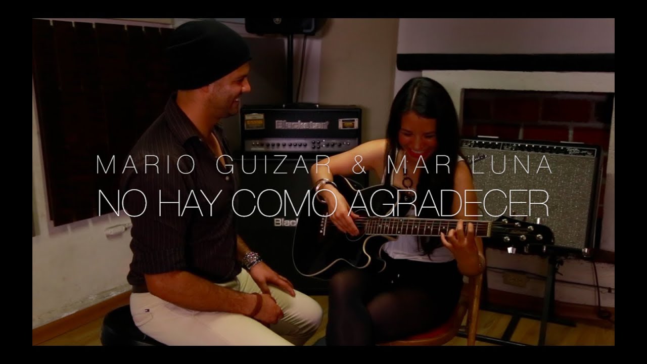 Mario Guizar - No hay como agradecer (ft. Mar Luna)
