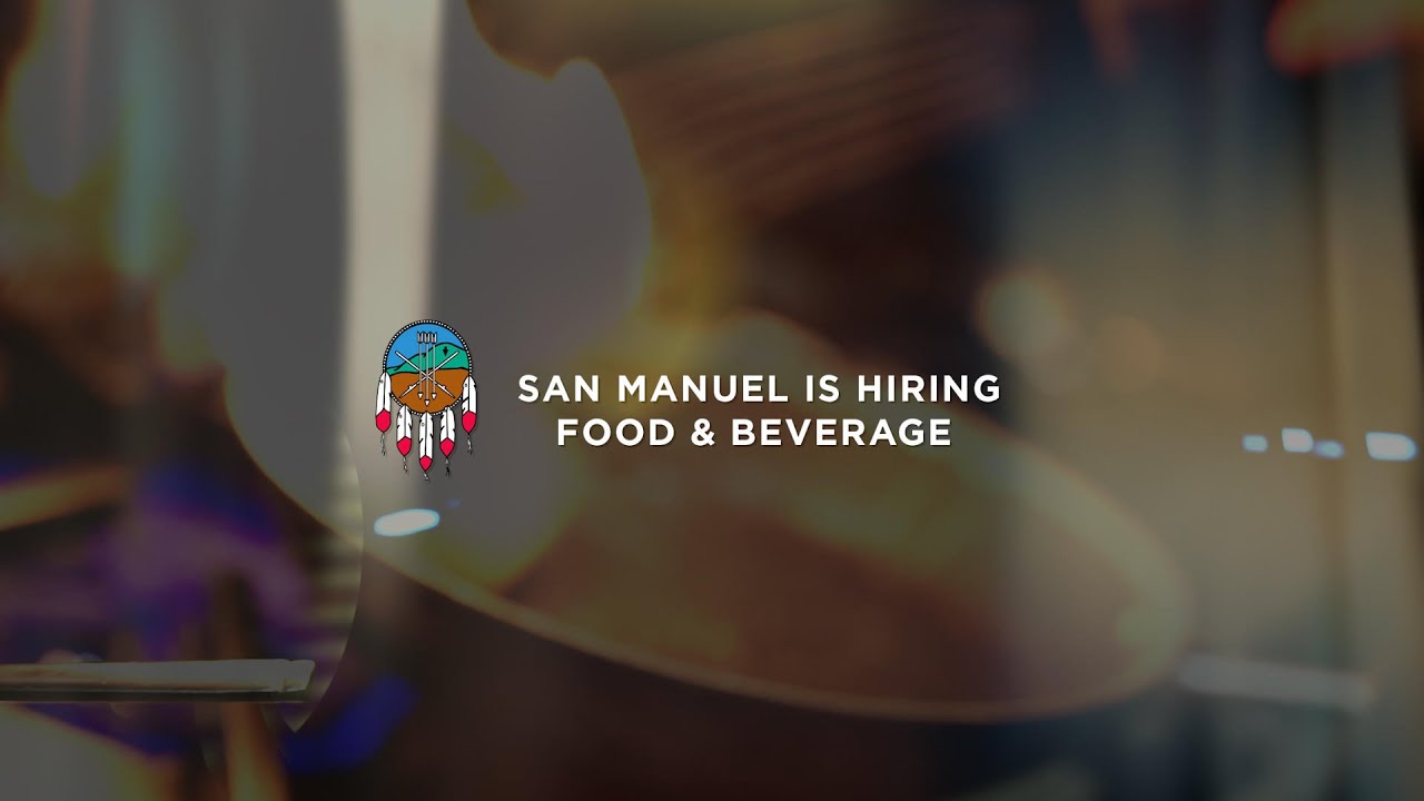San Manuel Casino Culinary Operations Is Hiring
