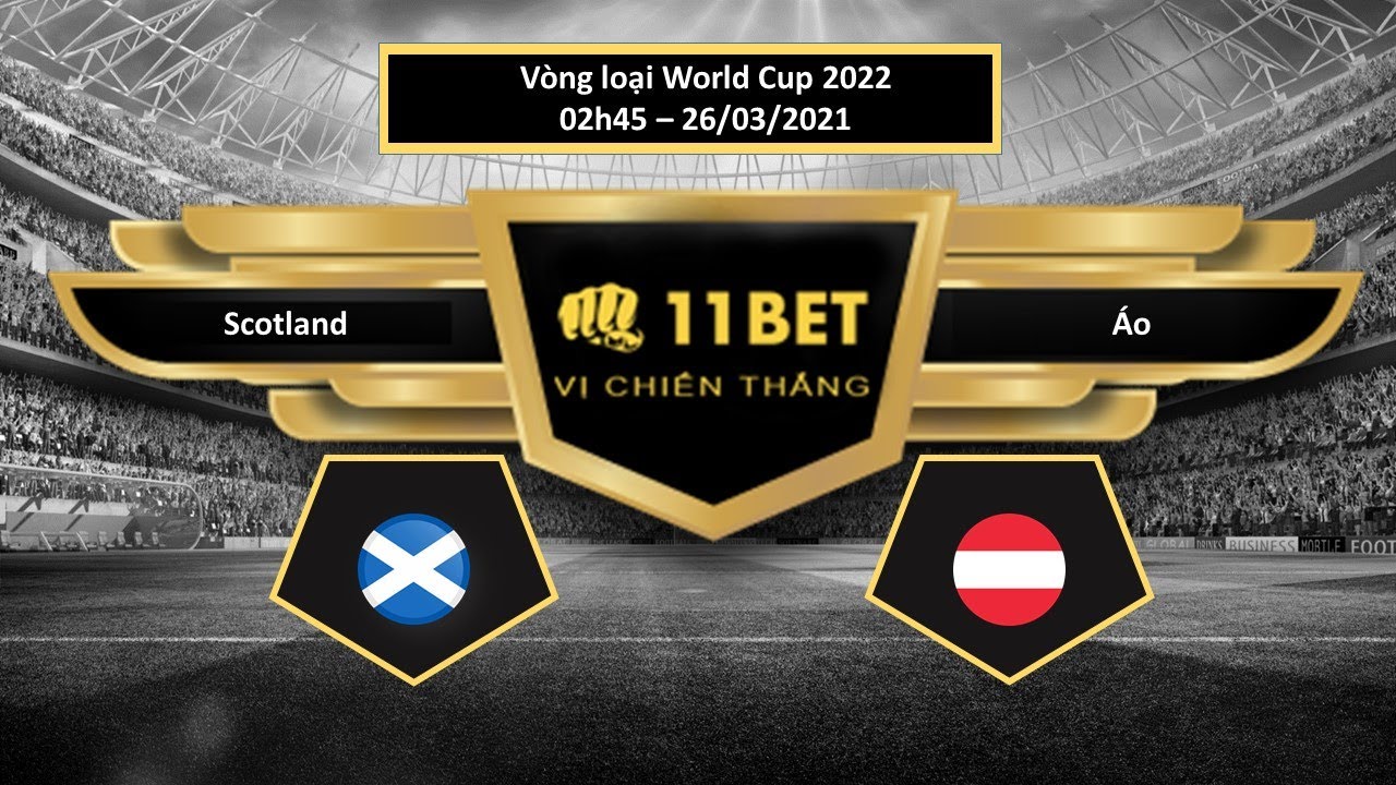 Tip kèo  Scotland vs Áo , hôm nay 26/03/2021 - 11BET