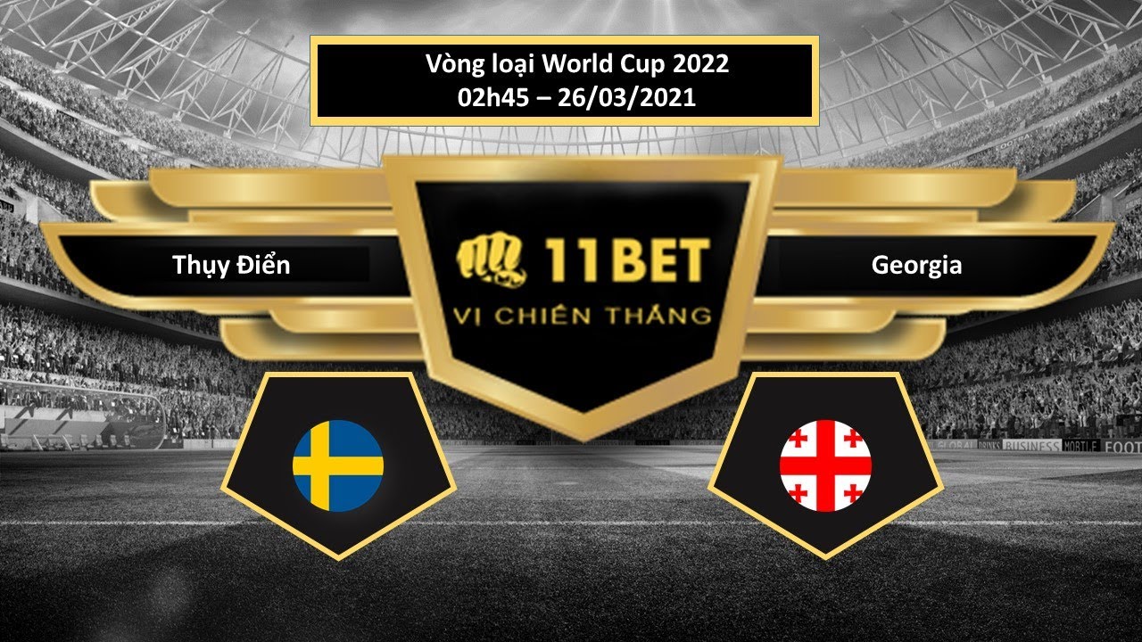 Tip kèo Thụy Điển vs Georgia ,  hôm nay 26/03/2021 - 11BET