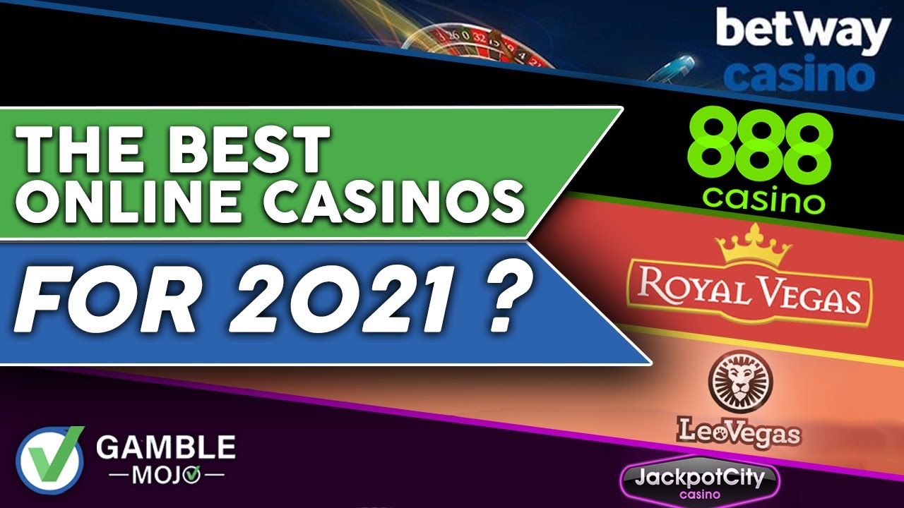 WHAT ARE THE BEST ONLINE CASINOS 2021 ?