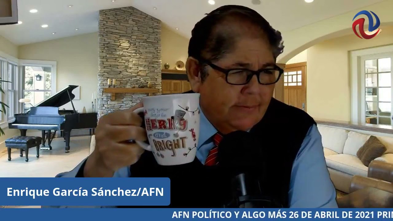 AFN POLÍTICO Y ALGO MÁS 26 DE ABRIL DE 2021 PRIMERA EDICIÓN