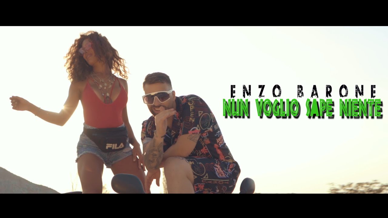 Enzo Barone  - Nun Voglio Sapè Niente (official video)