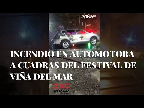 INCENDIO EN AUTOMOTORA a las afueras del la Quinta Vergara en Viña del Mar, Región de Valparaiso IXC