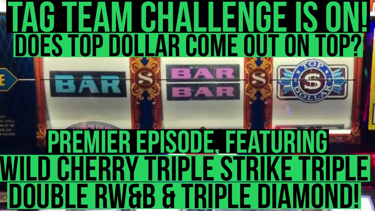 Old School Slots Presents $15 Wild Cherry Triple Strike Triple Double RW&B Triple Diamond Top Dollar
