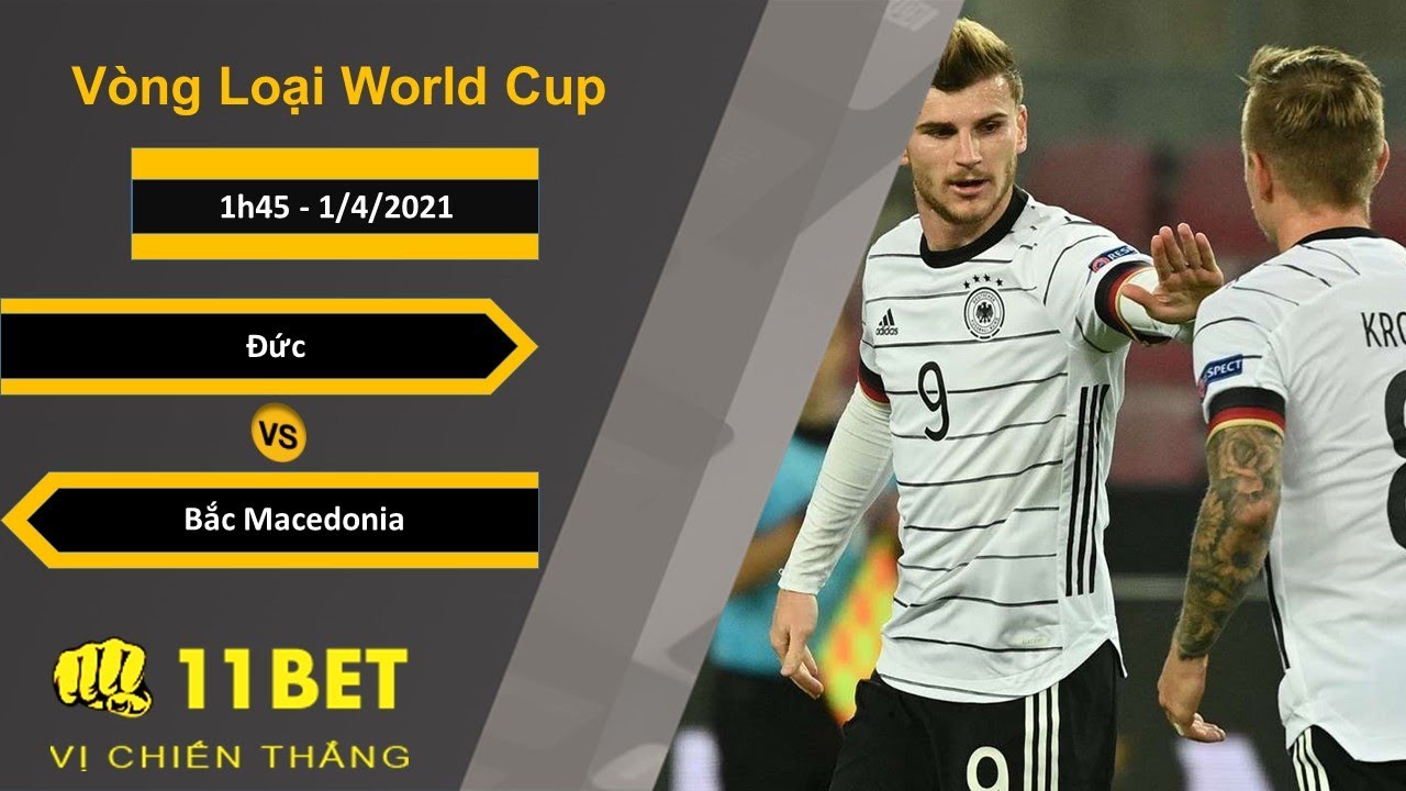 Soi kèo Đức vs Bắc Macedonia, 1h45, 1/4/2021 - 11BET