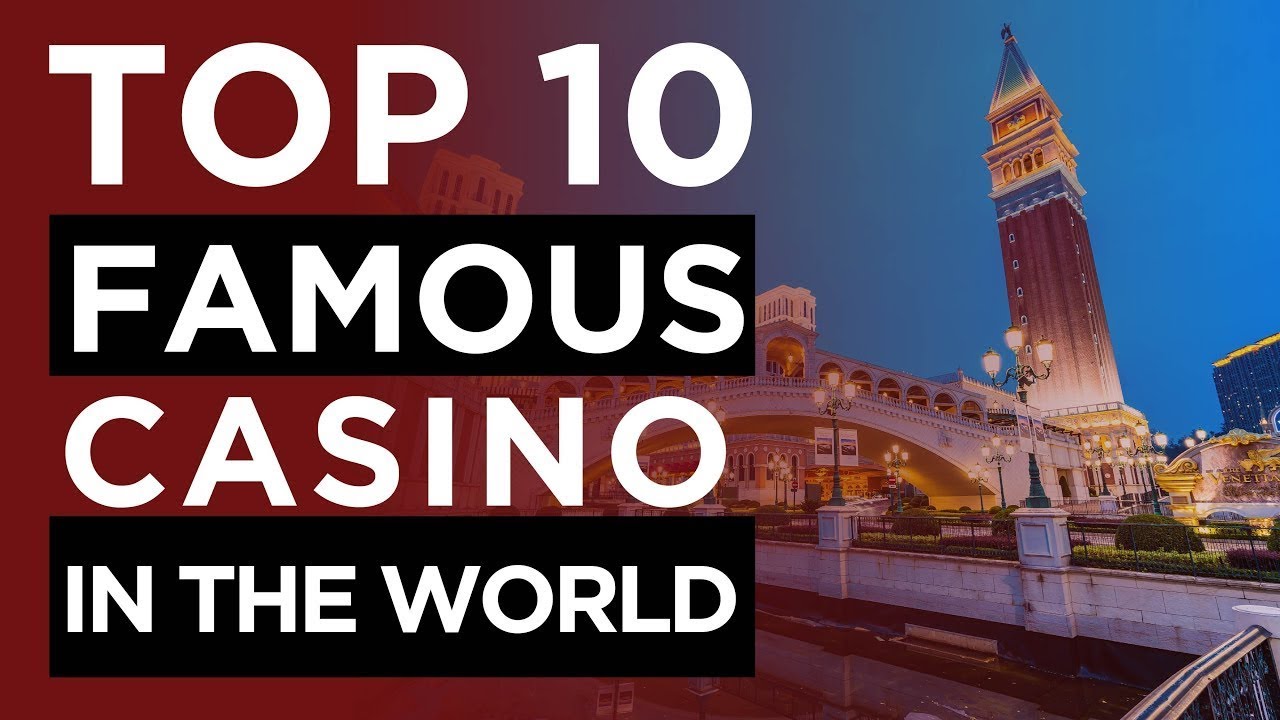 The Ten Best Casinos in the World