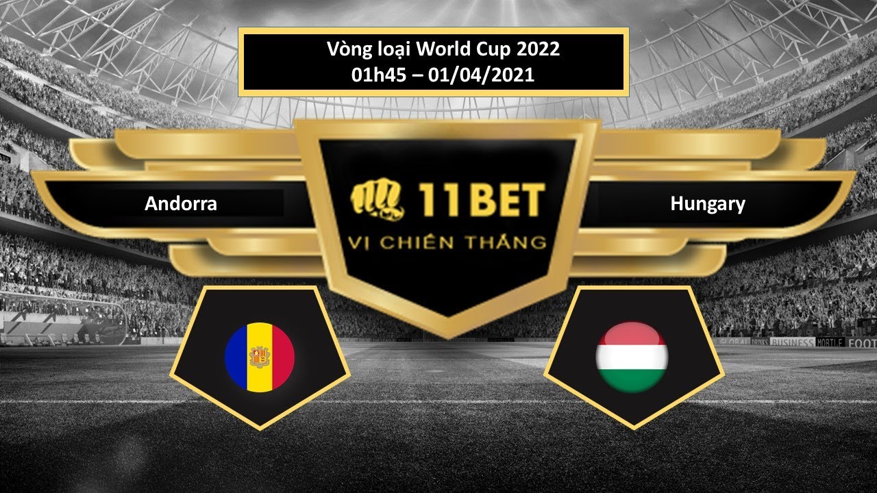 Tip kèo Andorra vs Hungary , hôm nay 01/04/2021 - 11BET