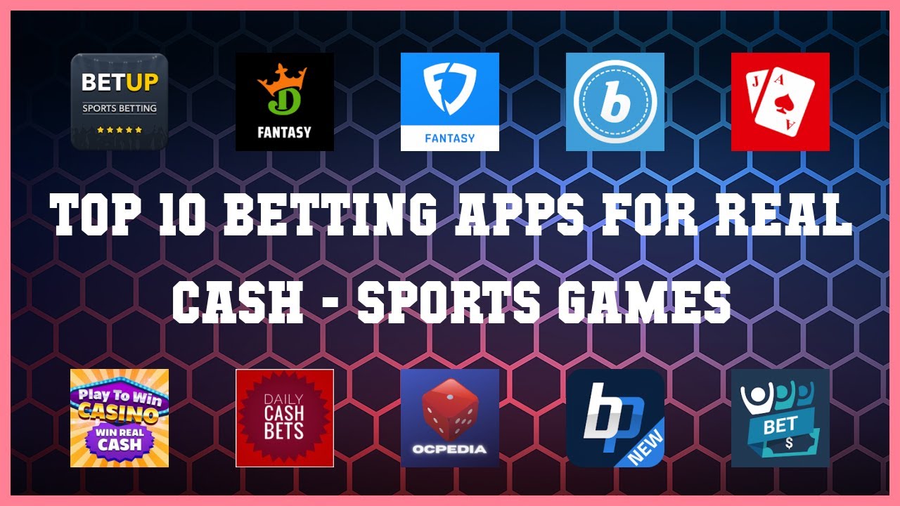Top 10 Betting Apps For Real Cash Android App