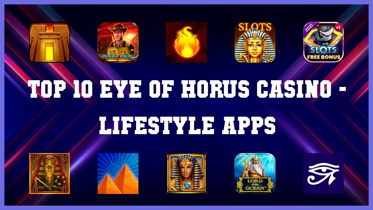 Top 10 Eye Of Horus Casino Android App
