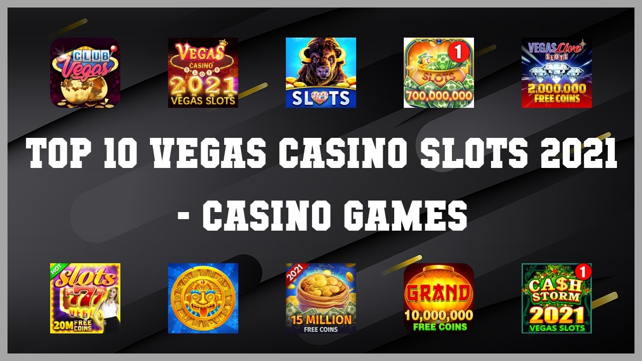 Top 10 Vegas Casino Slots 2021 Android Games