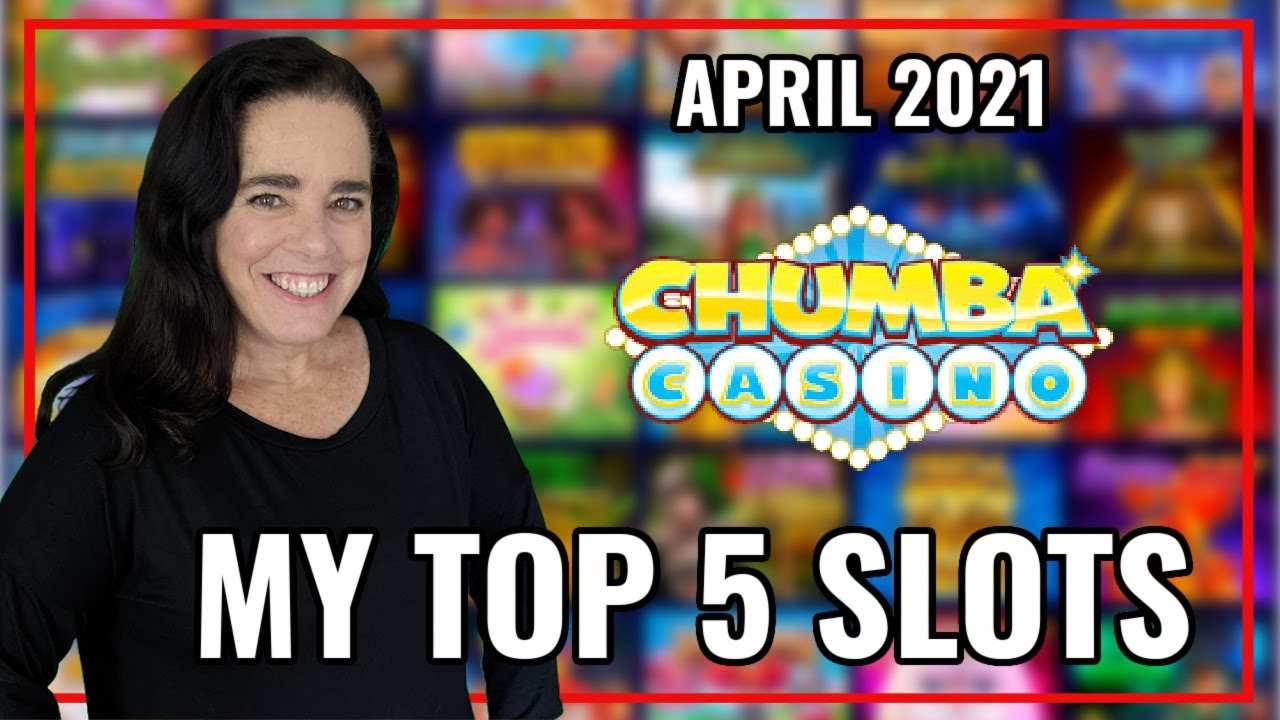 Top 5 Slots At Chumba Casino ?  April 2021 ? Chumba Casino Review