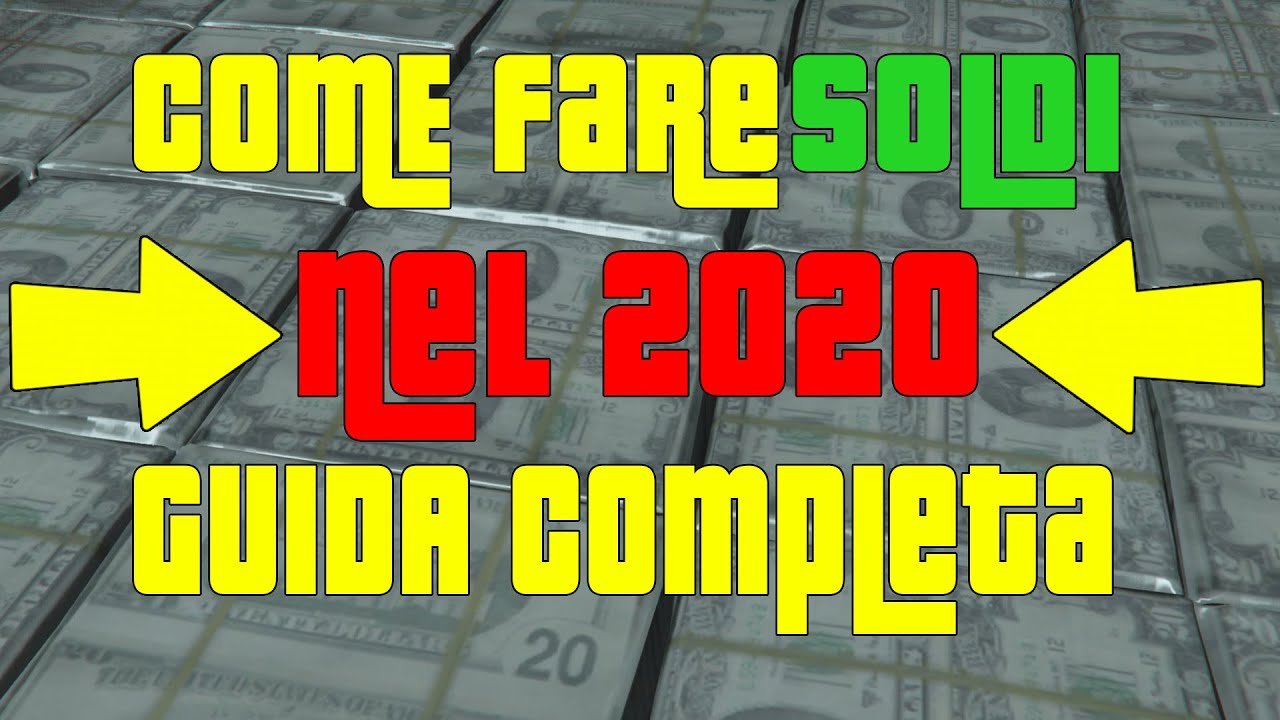 COME INIZIARE A FARE SOLDI IN GTA 5 ONLINE ITA GUIDA COMPLETA 2020