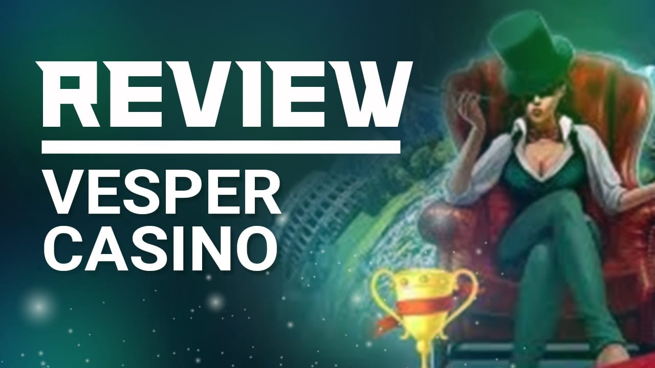 ONLINE CASINO 2021 - VESPER CASINO REVIEW