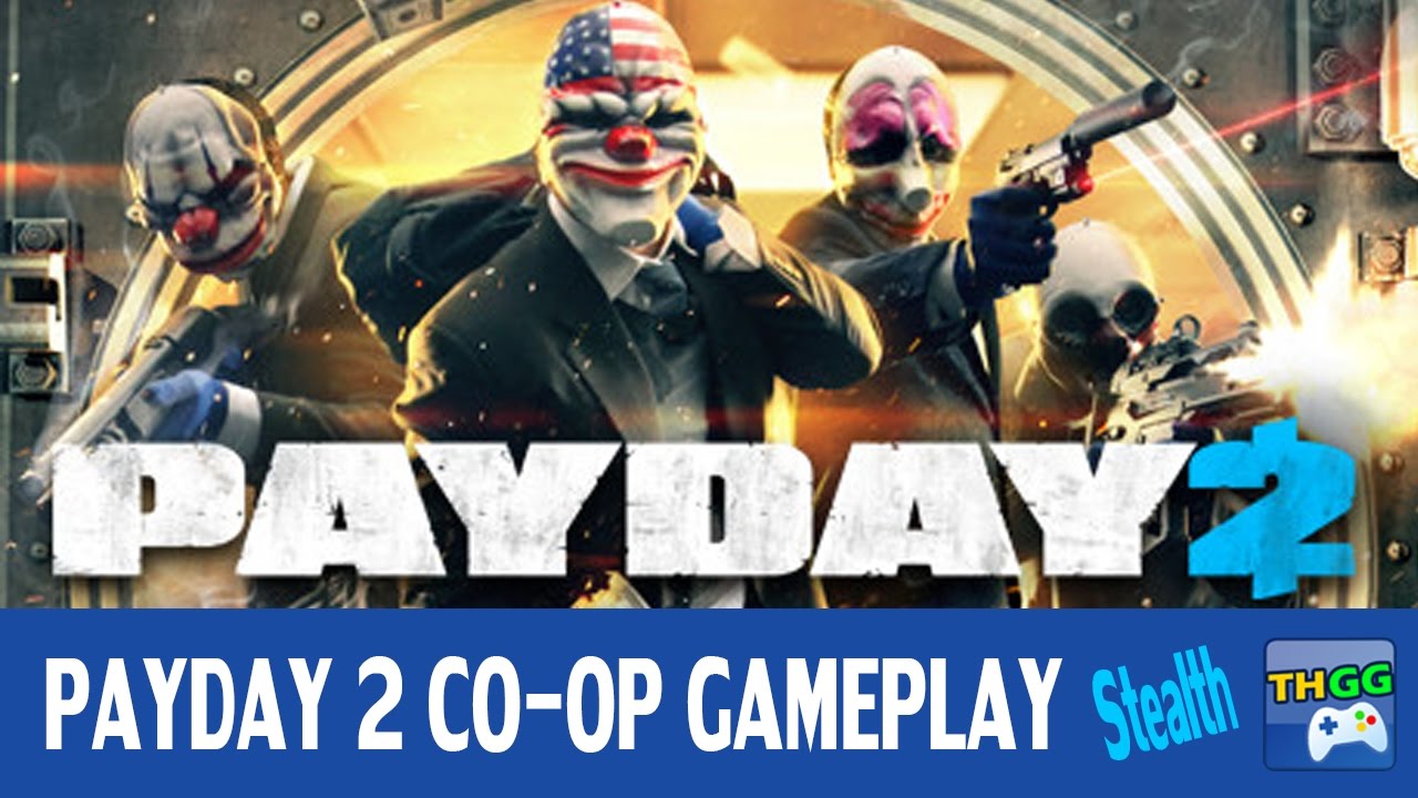 PAYDAY 2 Co-op Gameplay (4 Players / Stealth / Bank Heist : Deposit / Death Wish)