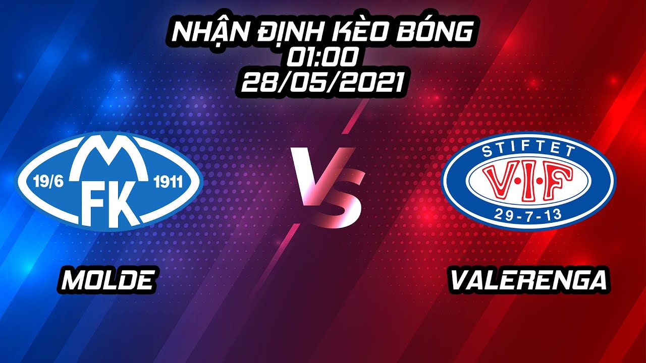 Soi kèo Molde vs Valerenga, 1h00 ngày 28/05/2021 | Kèo nhà cái KUBET